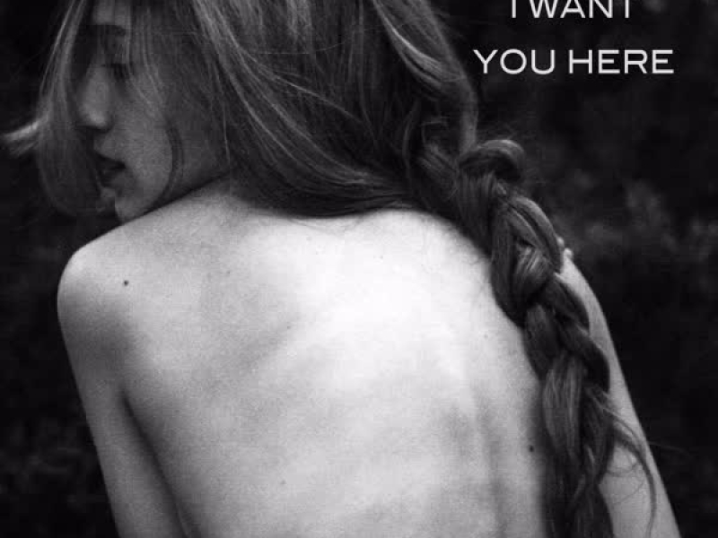 I Want You Here (Single)