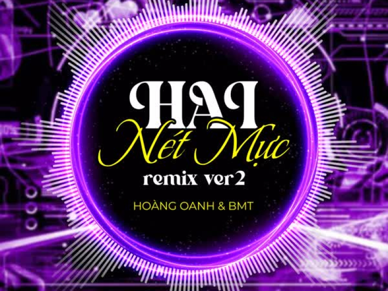 Hai Nét Mực (Remix) [Version 2] (Single)