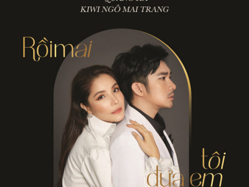 Rồi Mai Tôi Đưa Em