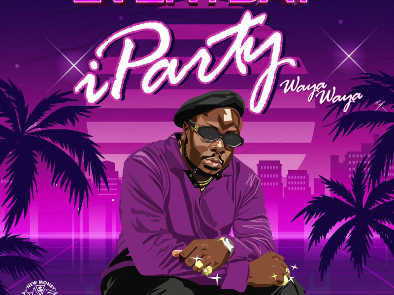 EVERYDAY iParty Waya Waya (Single)