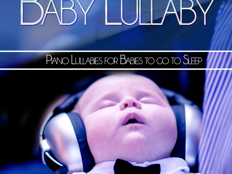 Baby Lullaby: Piano Lullabies for Babies to go to Sleep (Single)