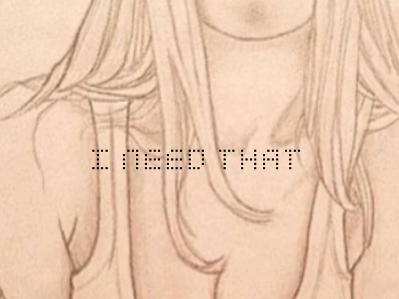 I Need That (Single)