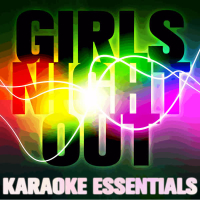 Karaoke Essentials: Girls Night Out