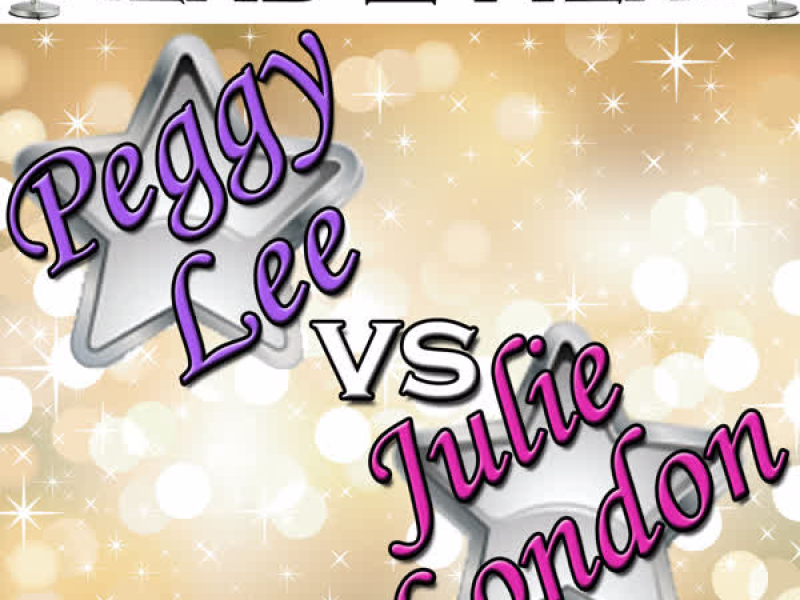 Head 2 Head: Peggy Lee vs. Julie London