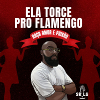 Ela Torce Pro Flamengo - Raça Amor e Paixão (Single)
