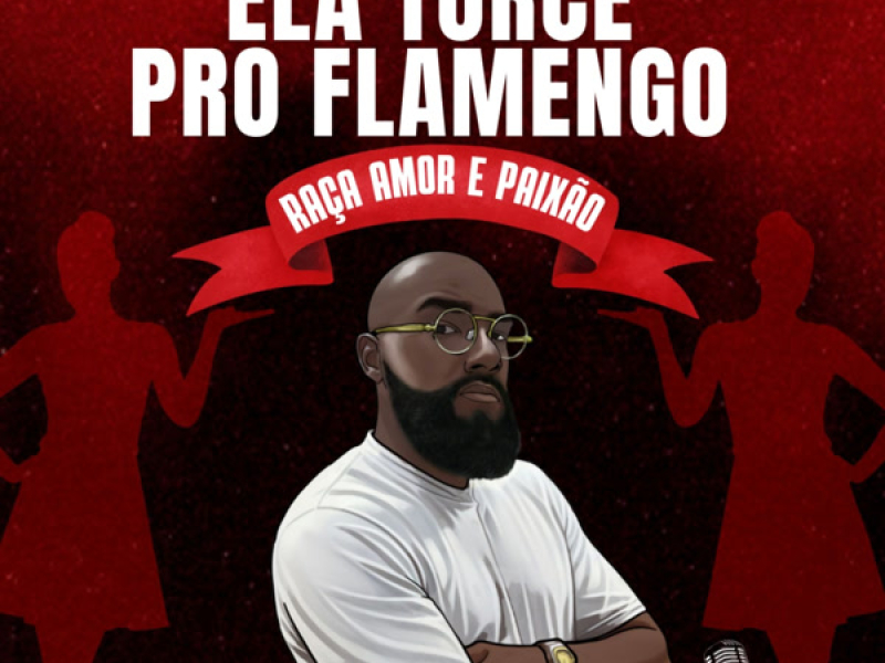 Ela Torce Pro Flamengo - Raça Amor e Paixão (Single)