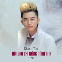 Nỗi Đau Chỉ Riêng Mình Anh (Beat) (Single)