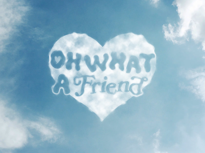 Oh What A Friend (Single)