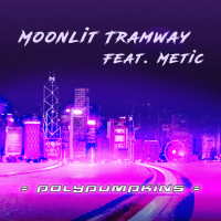 Moonlit Tramway (feat. Metic) (Single)