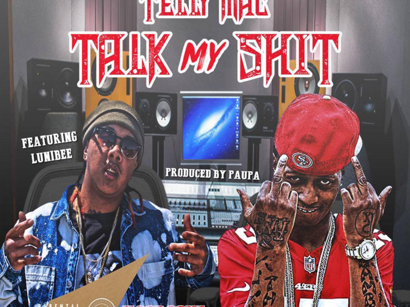 Talk My Shit (feat. Lunibee)