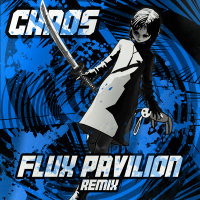 CHAOS (Flux Pavilion Remix) (Single)
