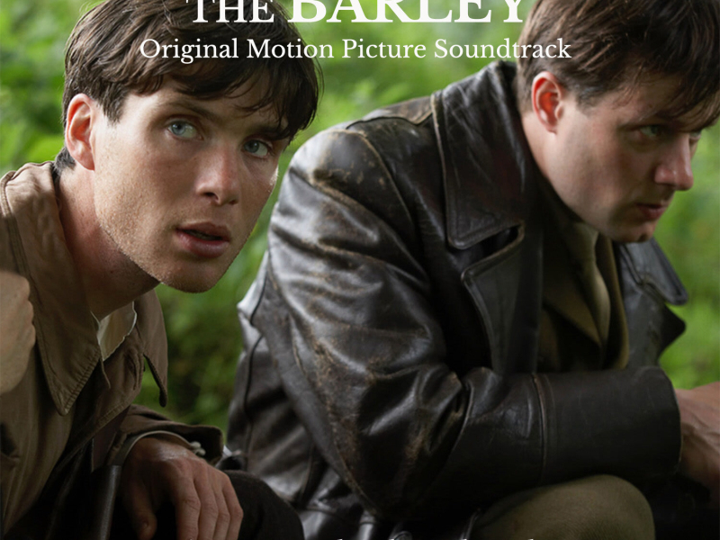 The Wind That Shakes The Barley (Original Score)