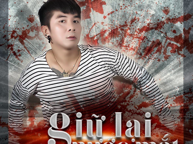 Giữ Lại Nước Mắt (Single)