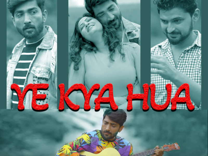 Ye Kya Hua (Single)