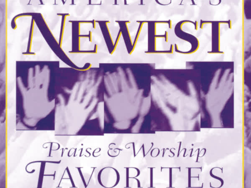 America's Newest Praise & Worship Favorites, Vol. 1