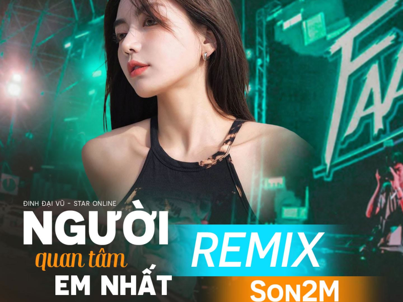 Người Quan Tâm Em Nhất (Remix) (Single)
