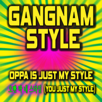 Gangnam Style (feat. Girly Girl) [Oppa Is Just My Style] 오빤 딱 내 스타일 You Just My Style – Single (Single)