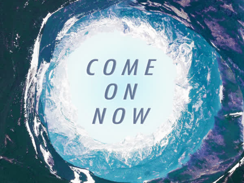 Come on Now (Single)