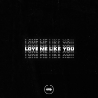 Love Me Like You (Single)