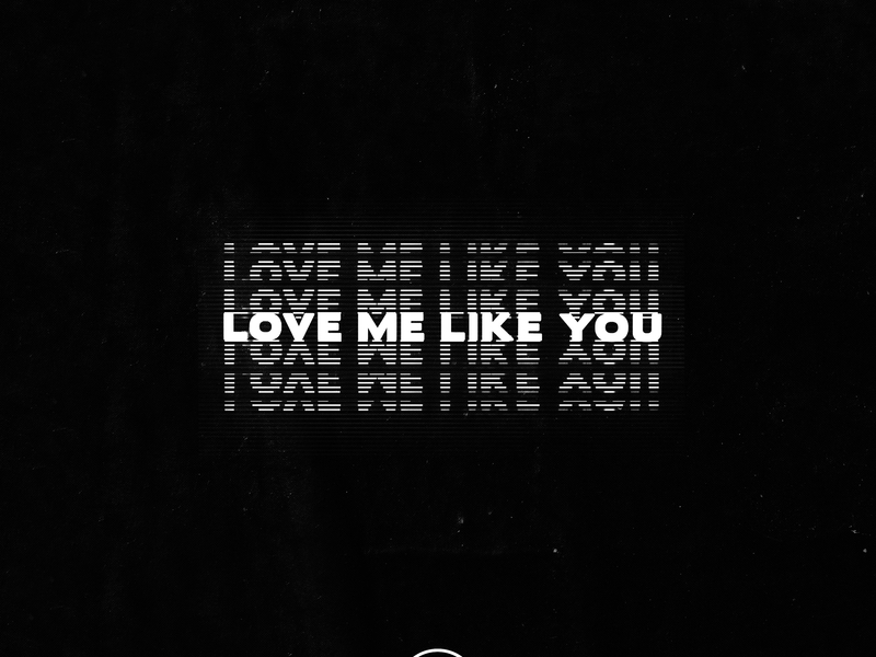 Love Me Like You (Single)