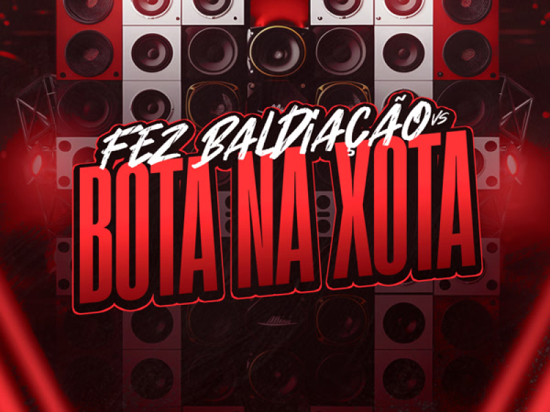 Fez Baldiação VS Bota Na Xota (Single)