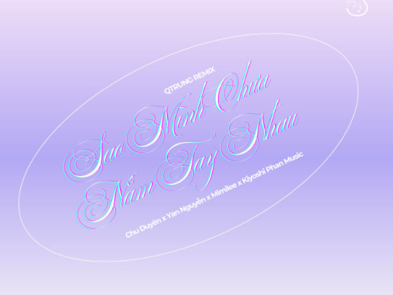 Sao Mình Chưa Nắm Tay Nhau (QTrung Remix) (Single)