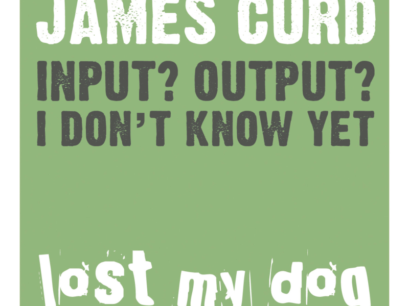 Input? Output? I Don't Know Yet