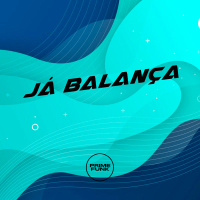 JÁ BALANÇA (Single)
