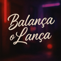 BALANÇA O LANÇA (Single)