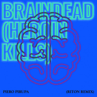 Braindead (Heroin Kills) (Riton Remix) (Single)