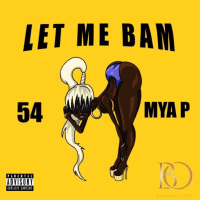 Let Me Bam (feat. Myaap) (Single)