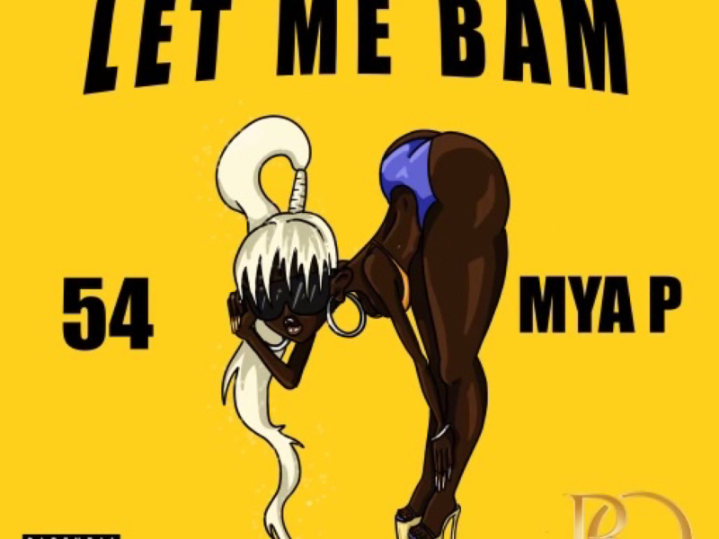 Let Me Bam (feat. Myaap) (Single)