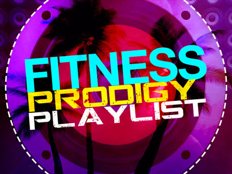 Fitness Prodigy Playlist