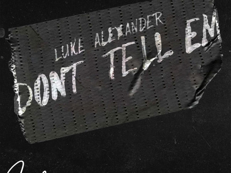 Don't Tell Em (Single)