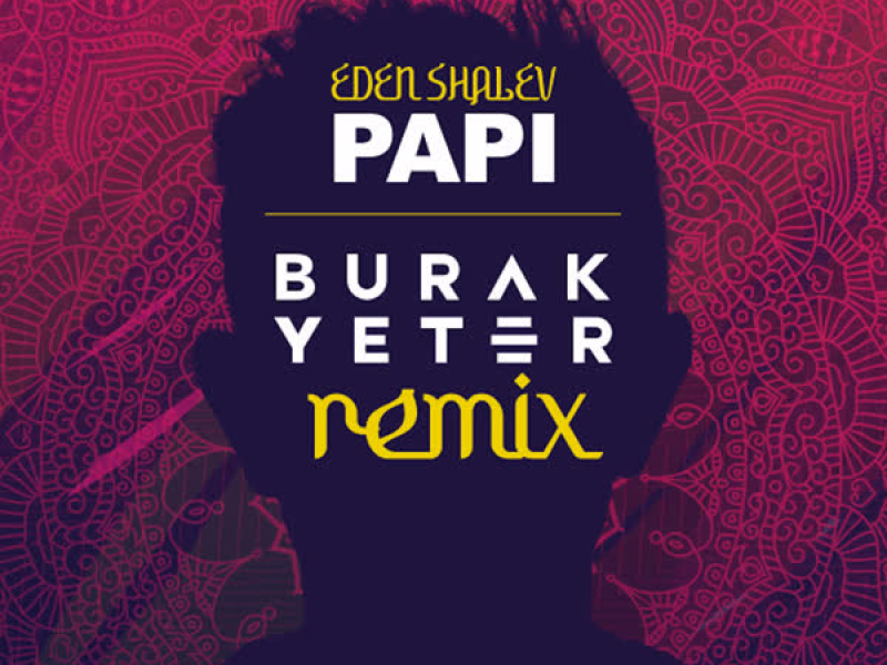 Papi (Bhabi) (Burak Yeter Remix) (Single)