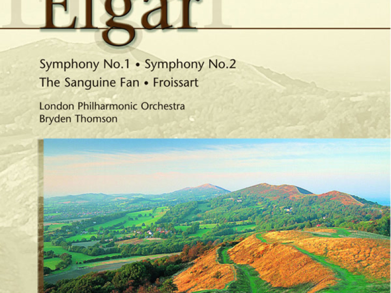 Elgar: Symphonies Nos. 1 & 2, The Sanguine Fan & Froissart