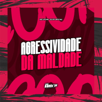 Agressividade da Maldade (Single)