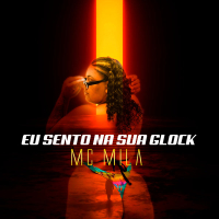 EU SENTO NA SUA GLOCK (Single)