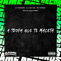 A Tropa Que Te Maceta (Single)