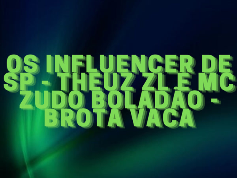 Os Influencer de Sp Brota Vaca (Single)