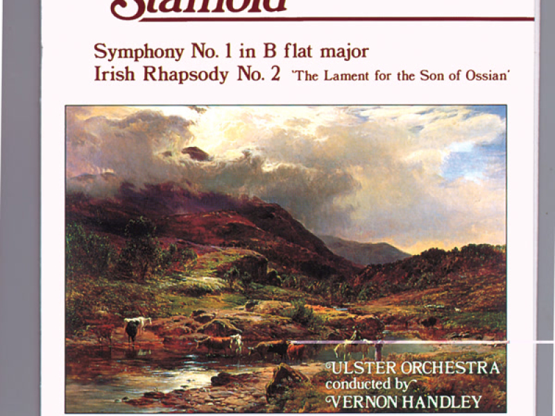 Stanford: Symphony No. 1 & Irish Rhapsody No. 2 