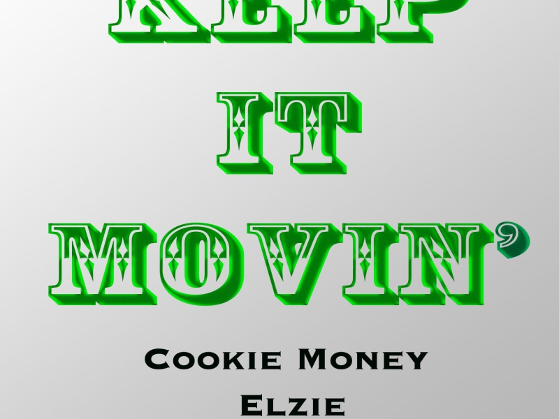 Keep It Movin' (feat. Elzie & Stunna June)