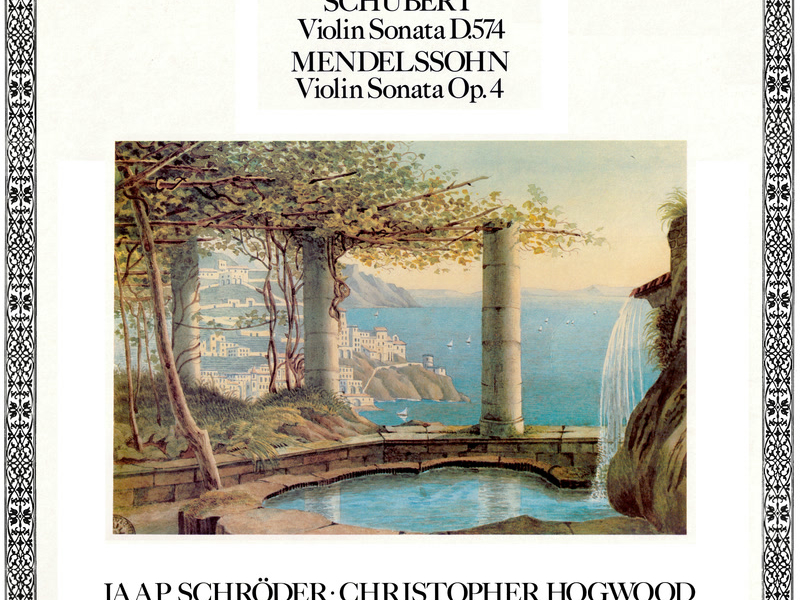 Schubert: Violin Sonata D.574 / Mendelssohn: Violin Sonata Op.4