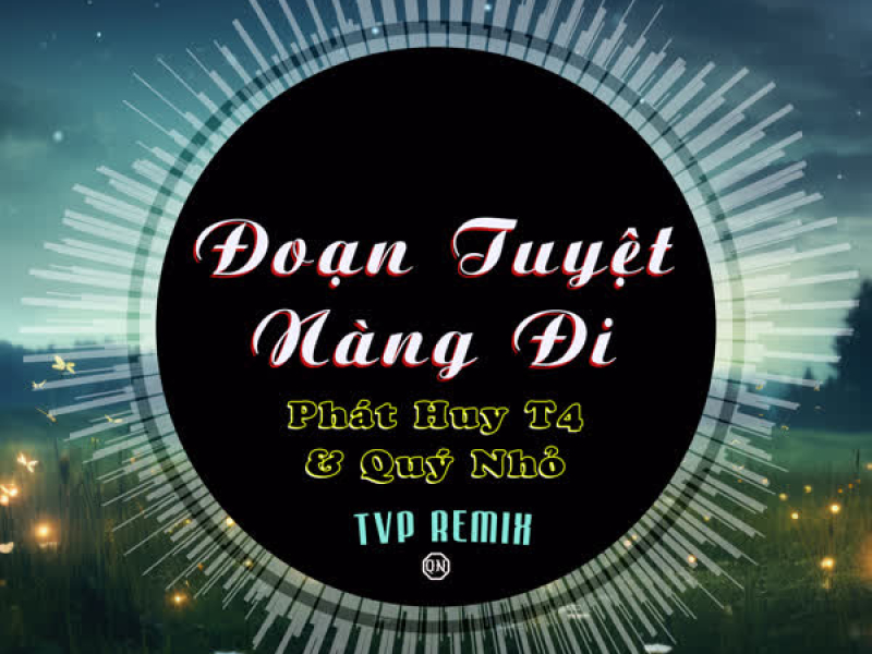 Đoạn Tuyệt Nàng Đi (Remix) (Single)