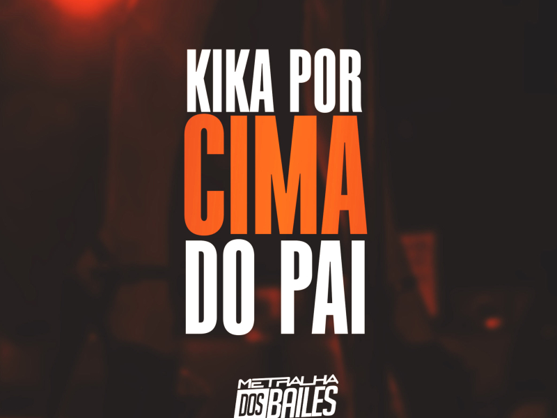Kika Por Cima do Pai (Single)