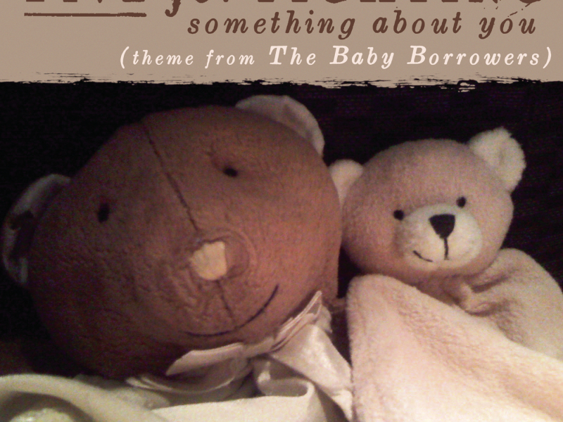 Something About You (Theme From The Baby Borrowers)