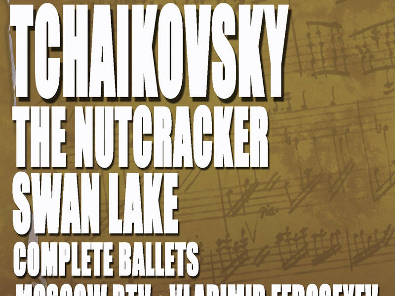 Tchaikovsky: Swan Lake - Nutcracker Complete Ballets