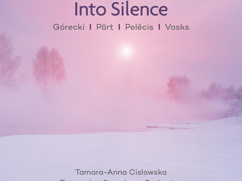 Into Silence: Pärt | Vasks | Górecki | Pelēcis
