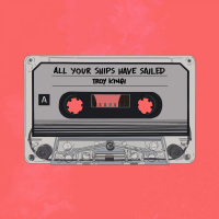 All Your Ships have Sailed (Single)