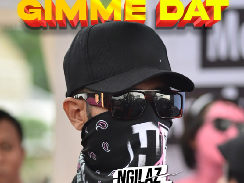 Gimme Dat (Ngilaz Beat) (Single)